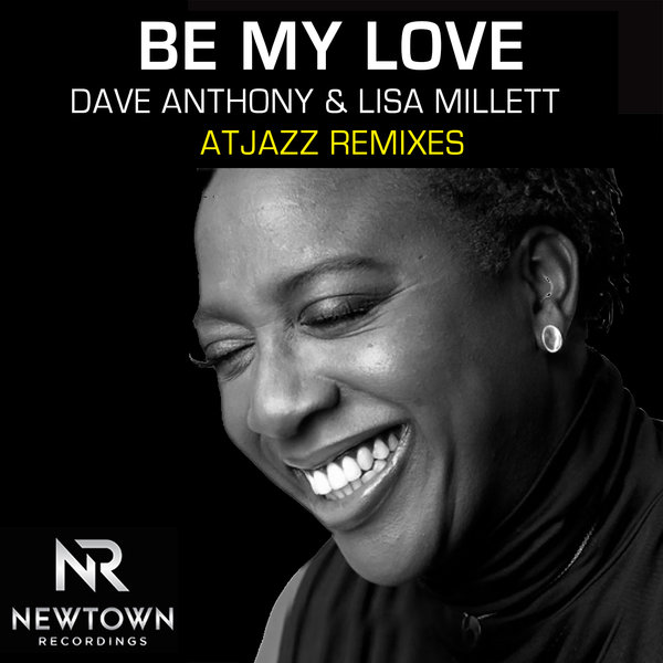 Dave Anthony and Lisa Millett – Be My Love (Atjazz Remixes) [NR029]